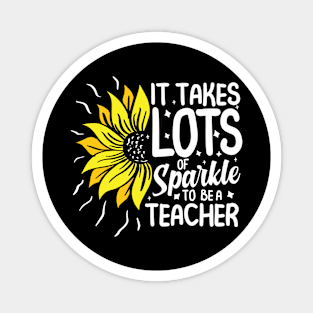 It Takes Lots of Sparkle To Be a Teacher Magnet